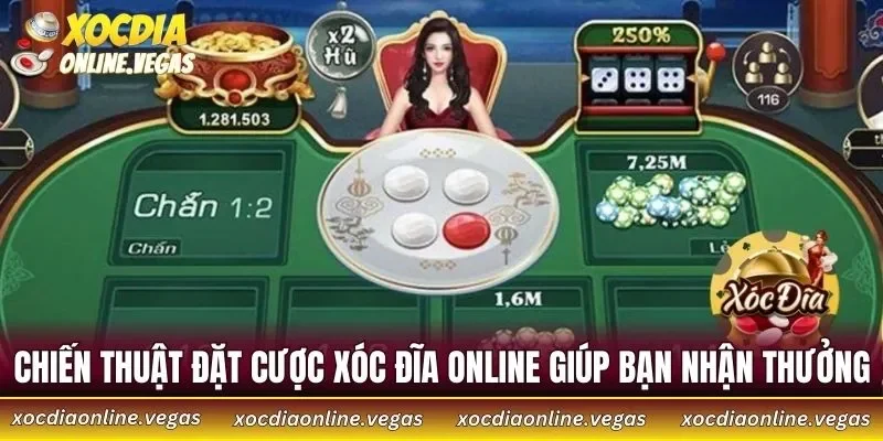 Chiến thuật đặt cược xóc đĩa online giúp bạn nhận thưởng