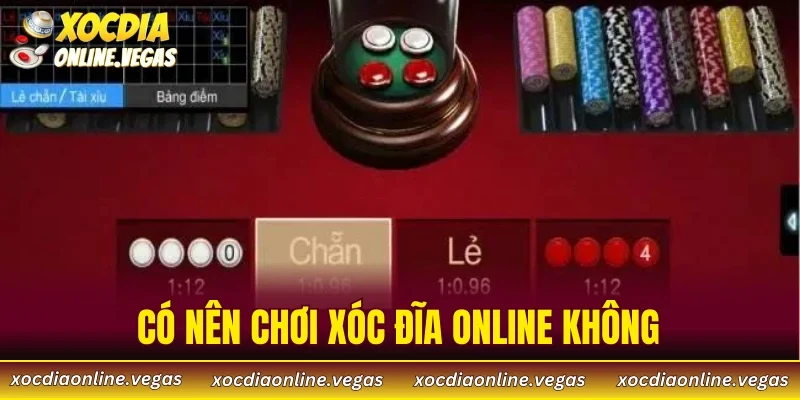 Có Nên Chơi Xóc Đĩa Online Không