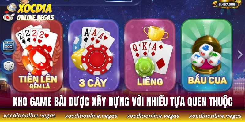 Kho game bài được xây dựng với nhiều tựa quen thuộc