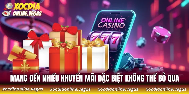 Mang đến nhiều khuyến mãi đặc biệt không thể bỏ qua