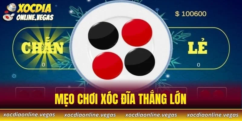 Mẹo Chơi Xóc Đĩa Thắng Lớn