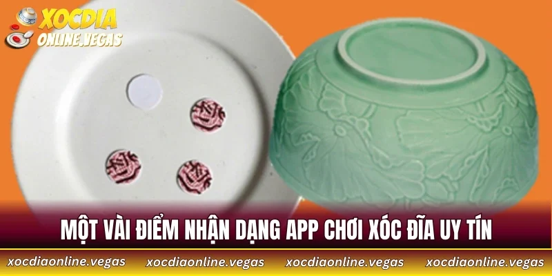 Một vài điểm nhận dạng app chơi xóc đĩa uy tín