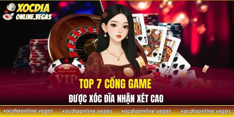 Những cổng game được Xóc Đĩa đánh giá tốt