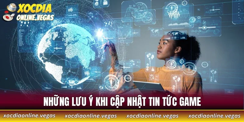 Những lưu ý khi cập nhật tin tức game