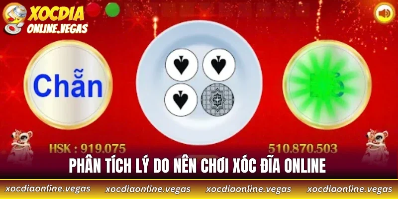 Phân tích lý do nên chơi xóc đĩa online