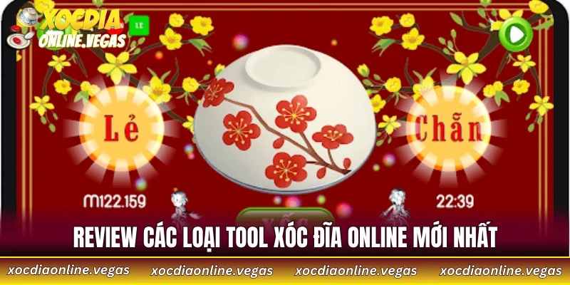 Review các loại tool Xóc Đĩa online mới nhất