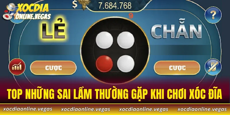 Top Những Sai Lầm Thường Gặp Khi Chơi Xóc Đĩa