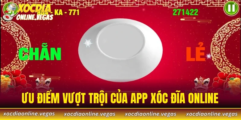 Ưu Điểm Vượt Trội Của App Xóc Đĩa Online
